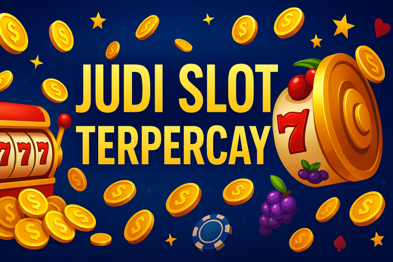 JUDI SLOT TERPERCAYA 2025